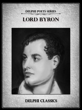 Lord Byron: Complete Works (Kindle Edition)