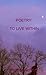 Poetry: to live within