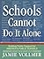 Schools Cannot Do It Alone