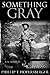 Something Gray