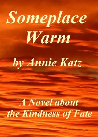 Someplace Warm: A Novel about the Kindness of Fate (Kindle Edition)