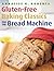 Gluten-Free Baking Classics for the Bread Machine