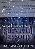 Survival Lessons: A Frost Short Story