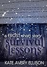 Book cover for Survival Lessons: A Frost Short Story (The Frost Chronicles)