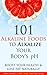 101 Alkaline Foods to Alkalize Your Body's pH, Boost Your Hea... by Isabelle Ngin 101 Alkaline Foods to Alkalize Your Body's pH, Boost Your Hea... by Isabelle Ngin