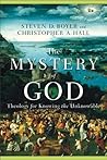 Book cover for The Mystery of God: Theology for Knowing the Unknowable