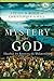 The Mystery of God: Theology for Knowing the Unknowable