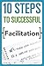 10 Steps to Successful Facilitation