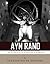 Ayn Rand & Atlas Shrugged: The Life and Legacy of the Author and Book