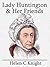 Lady Huntingdon and her Friends by Helen Cross Knight