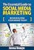 The Essential Guide to Social Media Marketing: Begin building your brand today.