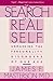 Search For The Real Self: Unmasking The Personality Disorders Of Our Age