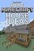 More Minecraft House Ideas!...
