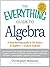 The Everything Guide to Algebra