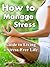 How to Manage Stress by Robin Maddison How to Manage Stress by Robin Maddison