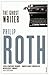 The Ghost Writer by Philip Roth The Ghost Writer by Philip Roth