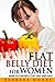 Flat Belly Diet For Women: How to Lose Belly Fat Fast and Easy