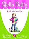 Stella Batts Needs a New Name by Courtney Sheinmel