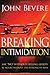Breaking Intimidation by John Bevere Breaking Intimidation by John Bevere
