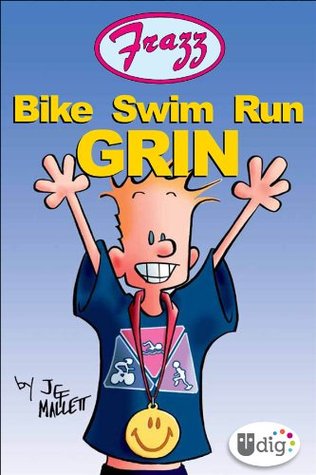 Frazz: Bike Swim Run Grin (Kindle Edition)