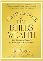 The Little Book That Builds Wealth: The Knockout Formula for Finding Great Investments (Little Books. Big Profits)