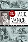 This Is Me, Jack Vance! by Jack Vance