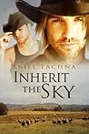 Inherit the Sky by Ariel Tachna
