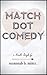 Match Dot Comedy by Susannah B. Mintz