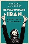 Book cover for Revolutionary Iran: A History of the Islamic Republic