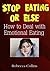 Stop Eating or Else: How to Deal with Emotional Eating