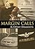 Margin Calls: & Other Disasters
