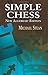 Simple Chess: New Algebraic Edition (Dover Chess)