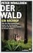 Der Wald - ein Nachruf by Peter Wohlleben