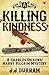 A Killing Kindness: A Charles Dickens/Harry Pilgrim mystery