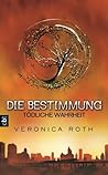 Tödliche Wahrheit by Veronica Roth