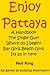 Enjoy Pattaya by Neil King