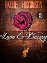 Love and Decay, Episode Five by Rachel Higginson Love and Decay, Episode Five by Rachel Higginson