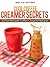 Cool Coffee Creamer Secrets: 20 Homemade Coffee Creamer Recipes (The joys of coffee Book 3)