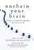 Unchain Your Brain
