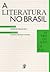 A literatura no Brasil – volume I: introdução geral (A literatura no Brasil, #1)