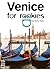 Venice for Rookies: City & Foodies Guide - Travel & Savings Tips & Self-Guided Tours