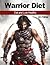 Warrior Diet: Eat and Live Healthy