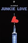 Junkie Love: A St...