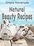 Simple Homemade Natural Beauty Recipes by Annie Needs