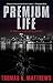 Premium Life by Thomas K. Matthews