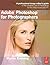 Adobe Photoshop CS6 for Photographers: A professional image editor's guide to the creative use of Photoshop for the Macintosh and PC
