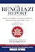 The Benghazi Report: Review of the Terrorist Attacks on U.S. Facilities in Benghazi, Libya, September 11-12, 2012