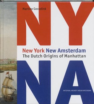 New York New Amsterdam: The Dutch Origins of Manhattan