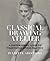 Classical Drawing Atelier: A Contemporary Guide to Traditional Studio Practice