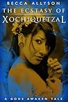 The Ecstasy of Xochiquetzal (Gods Awaken)